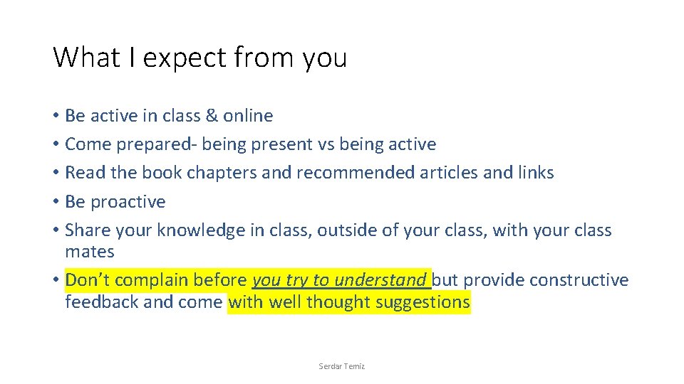 What I expect from you • Be active in class & online • Come What I expect from you • Be active in class & online • Come