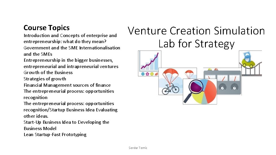 Course Topics Introduction and Concepts of enterprise and entrepreneurship: what do they mean? Government Course Topics Introduction and Concepts of enterprise and entrepreneurship: what do they mean? Government