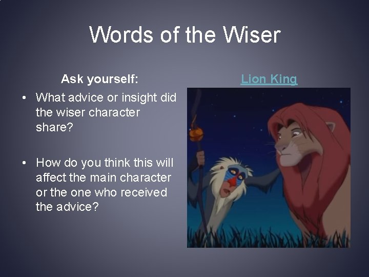 Words of the Wiser Ask yourself: • What advice or insight did the wiser