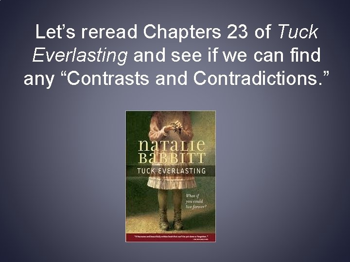 Let’s reread Chapters 23 of Tuck Everlasting and see if we can find any