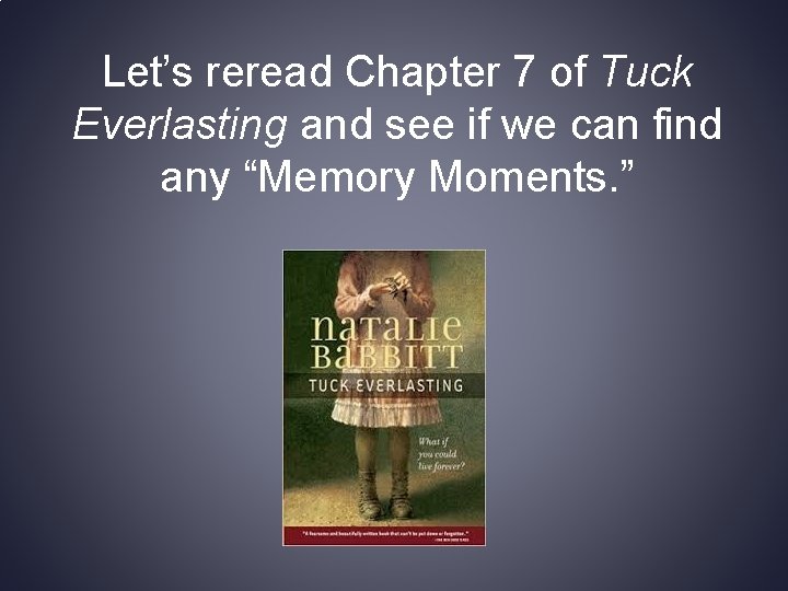 Let’s reread Chapter 7 of Tuck Everlasting and see if we can find any