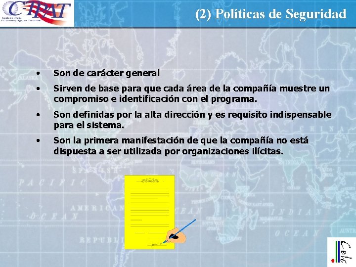 (2) Políticas de Seguridad • Son de carácter general • Sirven de base para (2) Políticas de Seguridad • Son de carácter general • Sirven de base para