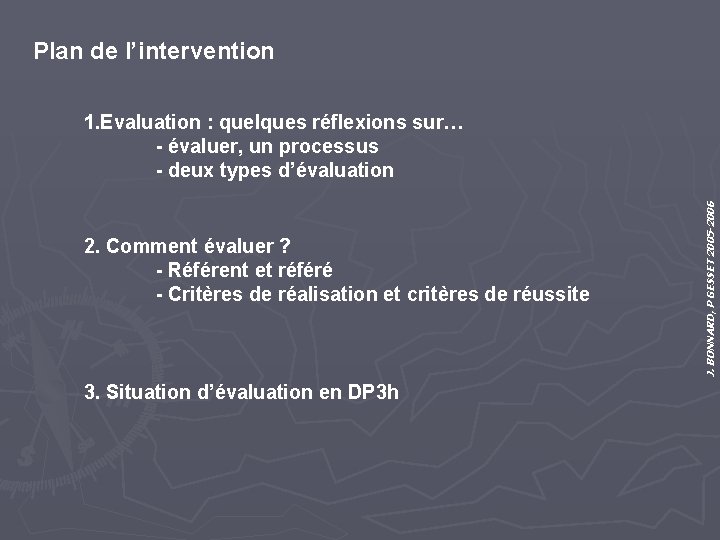 Plan de l’intervention 2. Comment évaluer ? - Référent et référé - Critères de