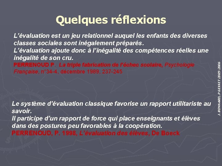 Quelques réflexions PERRENOUD P. La triple fabrication de l’échec scolaire, Psychologie Française, n° 34