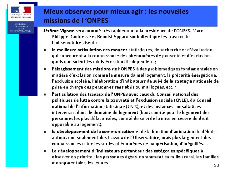 Mieux observer pour mieux agir : les nouvelles missions de l ’ONPES Jérôme Vignon