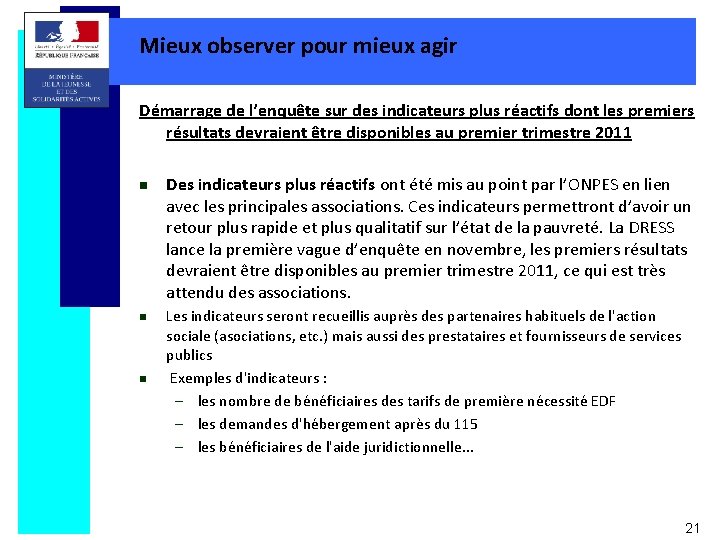 Mieux observer pour mieux agir Démarrage de l’enquête sur des indicateurs plus réactifs dont