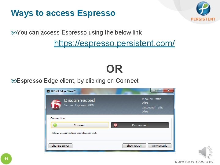 Ways to access Espresso You can access Espresso using the below link https: //espresso.