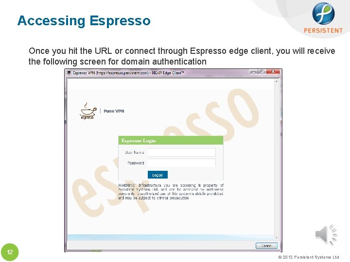 Accessing Espresso Once you hit the URL or connect through Espresso edge client, you