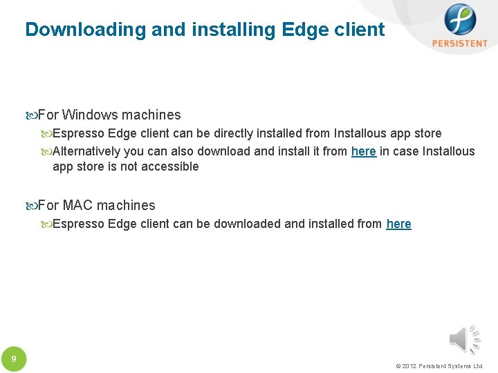 Downloading and installing Edge client For Windows machines Espresso Edge client can be directly