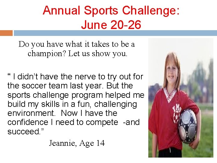 Annual Sports Challenge: June 20 -26 Do you have what it takes to be