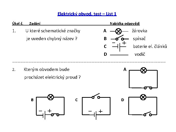 Elektrický obvod, test – List 1 Úkol č. 1. Zadání Nabídka odpovědí U které