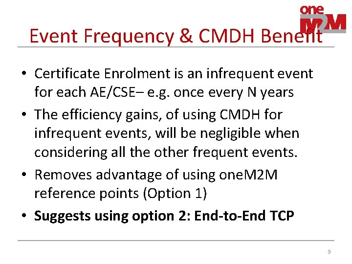 Event Frequency & CMDH Benefit • Certificate Enrolment is an infrequent event for each