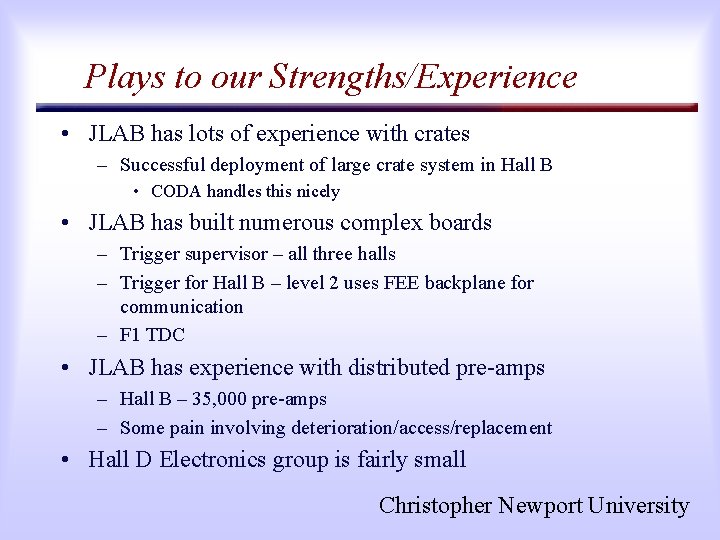 Plays to our Strengths/Experience • JLAB has lots of experience with crates – Successful