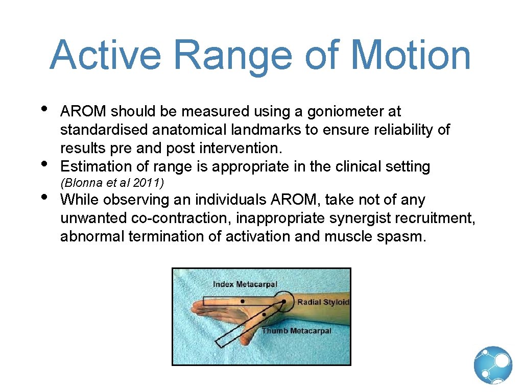 Active Range of Motion • • • AROM should be measured using a goniometer