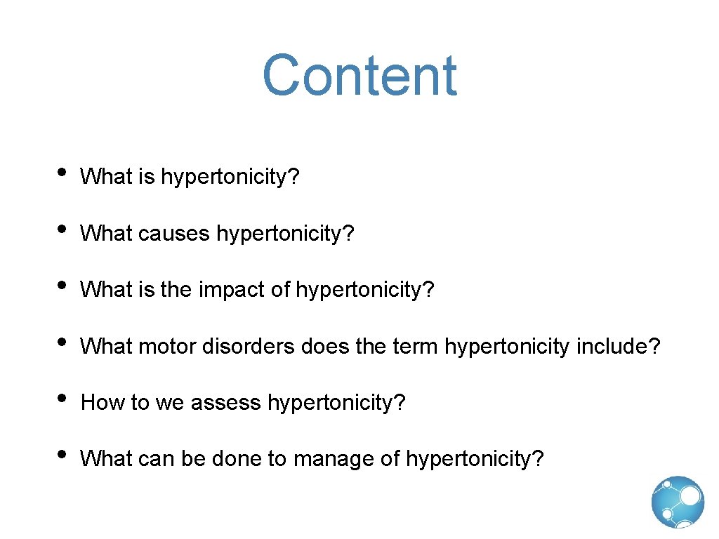 Content • What is hypertonicity? • What causes hypertonicity? • What is the impact