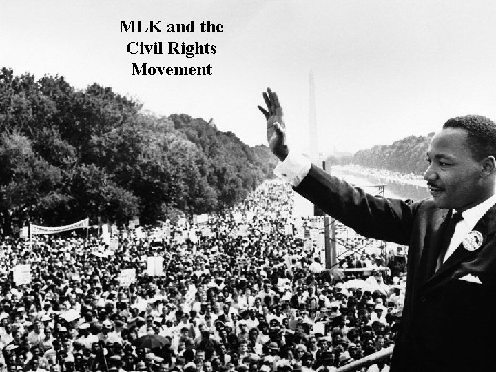 ■ Essential. MLK Question: and the Civil did Rights – What role Martin Luther