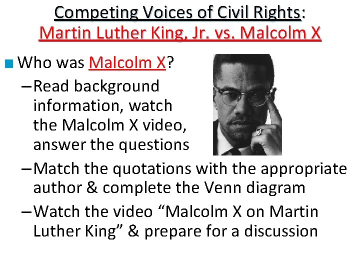 Competing Voices of Civil Rights: Martin Luther King, Jr. vs. Malcolm X ■ Who