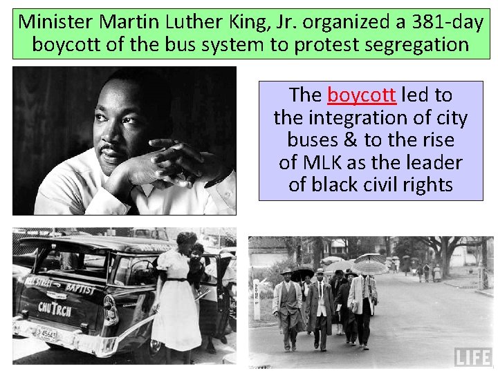 Minister Martin Luther King, Jr. organized a 381 -day boycott of the bus system