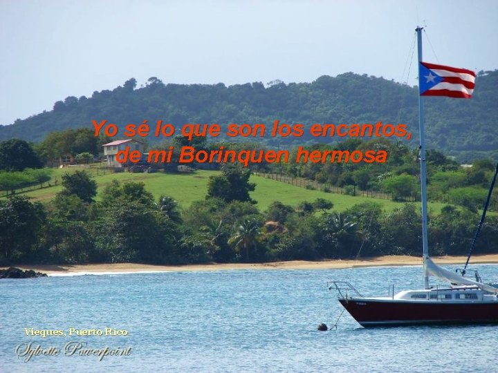 Yo sé lo que son los encantos, de mi Borinquen hermosa Vieques, Puerto Rico