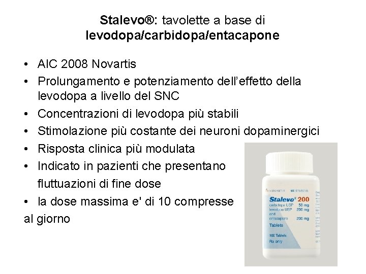 Stalevo®: tavolette a base di levodopa/carbidopa/entacapone • AIC 2008 Novartis • Prolungamento e potenziamento