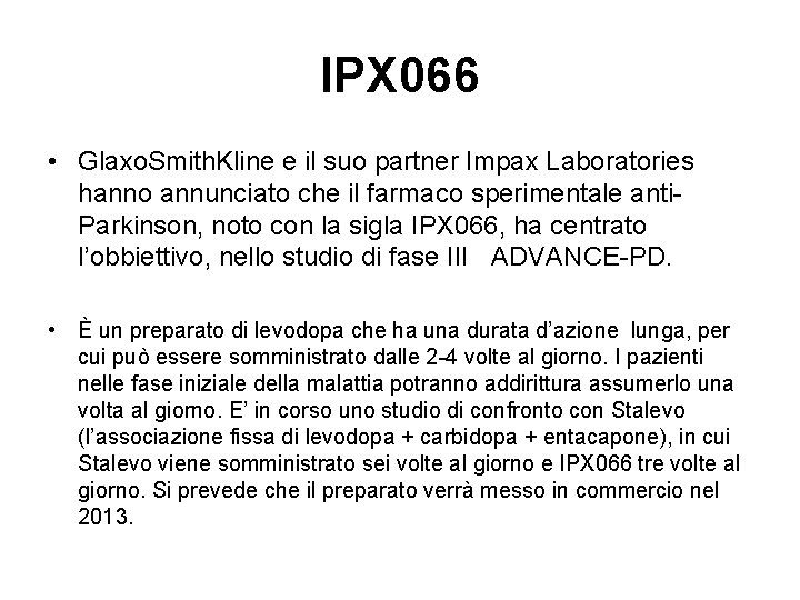 IPX 066 • Glaxo. Smith. Kline e il suo partner Impax Laboratories hanno annunciato