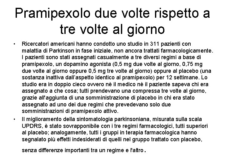 Pramipexolo due volte rispetto a tre volte al giorno • • Ricercatori americani hanno