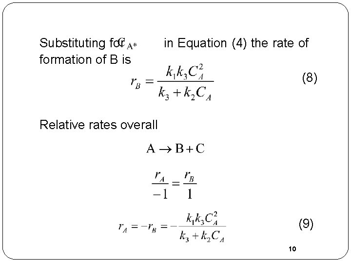Substituting formation of B is in Equation (4) the rate of (8) Relative rates Substituting formation of B is in Equation (4) the rate of (8) Relative rates
