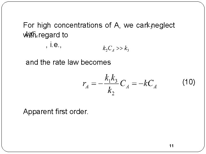 For high concentrations of A, we can neglect with regard to , i. e. For high concentrations of A, we can neglect with regard to , i. e.