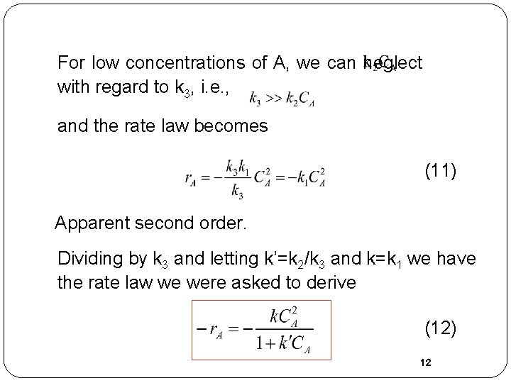 For low concentrations of A, we can neglect with regard to k 3, i. For low concentrations of A, we can neglect with regard to k 3, i.