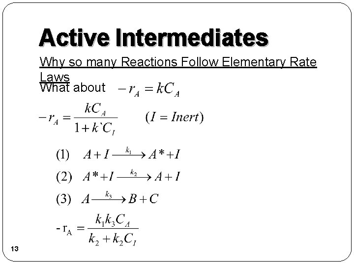 Active Intermediates Why so many Reactions Follow Elementary Rate Laws What about 13 Active Intermediates Why so many Reactions Follow Elementary Rate Laws What about 13