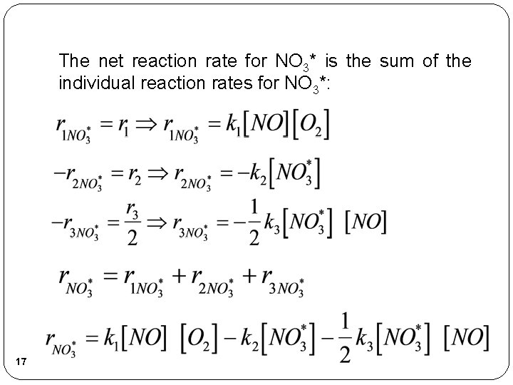 The net reaction rate for NO 3* is the sum of the individual reaction The net reaction rate for NO 3* is the sum of the individual reaction