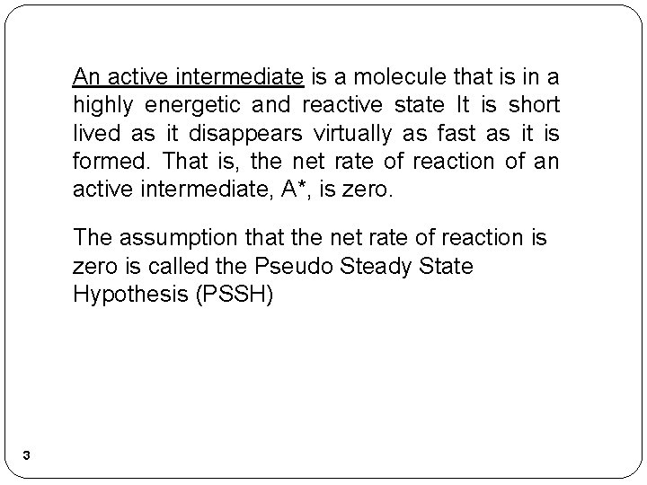 An active intermediate is a molecule that is in a highly energetic and reactive An active intermediate is a molecule that is in a highly energetic and reactive