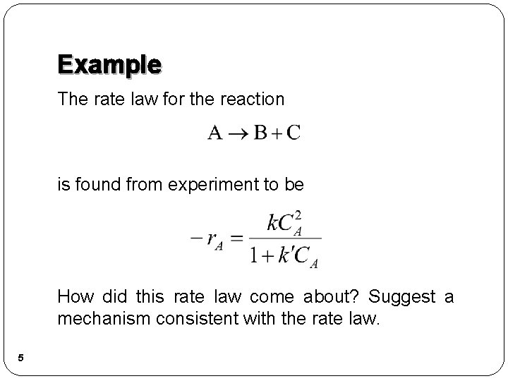 Example The rate law for the reaction is found from experiment to be How Example The rate law for the reaction is found from experiment to be How