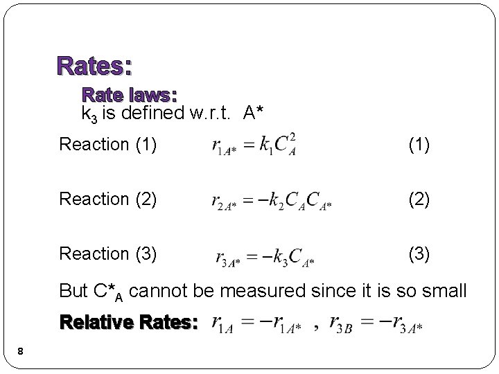 Rates: Rate laws: k 3 is defined w. r. t. A* Reaction (1) Reaction Rates: Rate laws: k 3 is defined w. r. t. A* Reaction (1) Reaction