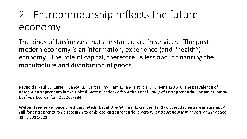2 - Entrepreneurship reflects the future economy The kinds of businesses that are started