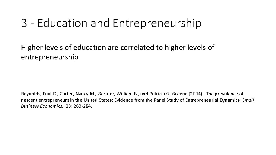 3 - Education and Entrepreneurship Higher levels of education are correlated to higher levels