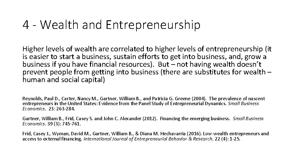 4 - Wealth and Entrepreneurship Higher levels of wealth are correlated to higher levels