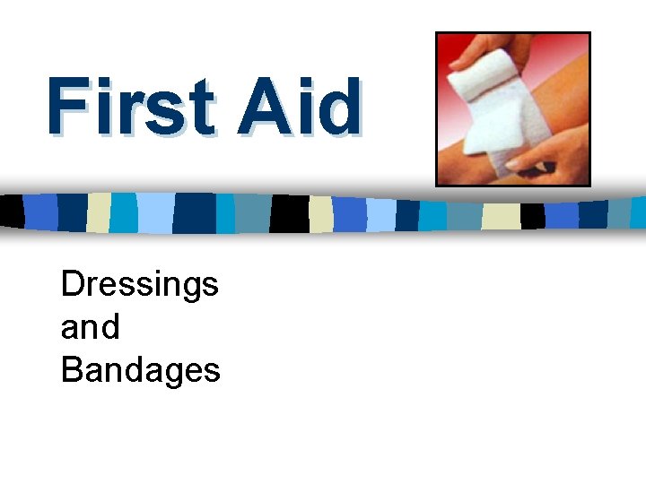 First Aid Dressings and Bandages 