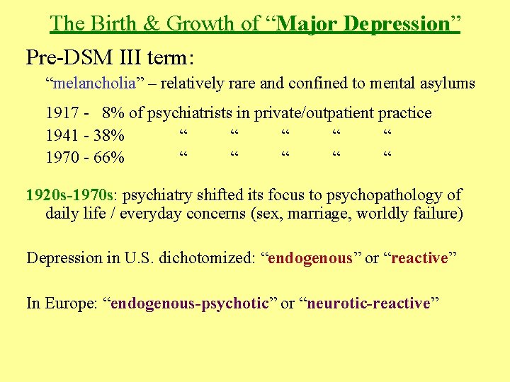 The Birth & Growth of “Major Depression” Pre-DSM III term: “melancholia” – relatively rare