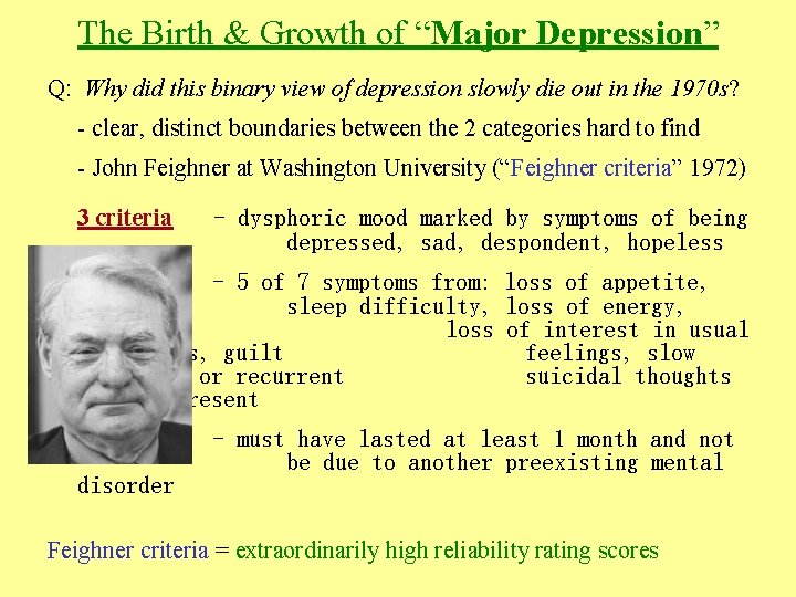 The Birth & Growth of “Major Depression” Q: Why did this binary view of