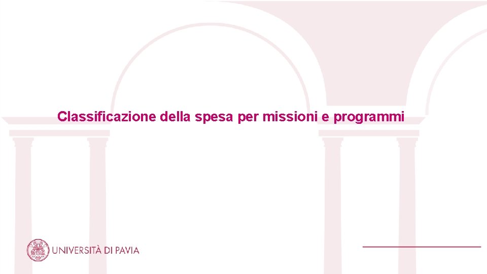 Classificazione della spesa per missioni e programmi 