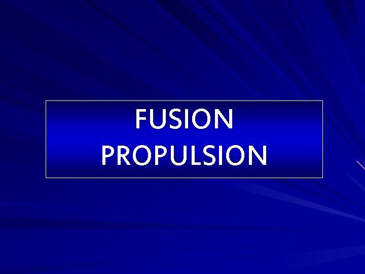 FUSION PROPULSION FUSION PROPULSION