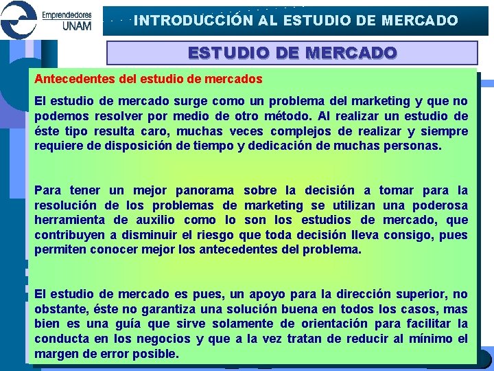 INTRODUCCIÓN AL ESTUDIO DE MERCADO Antecedentes del estudio de mercados El estudio de mercado