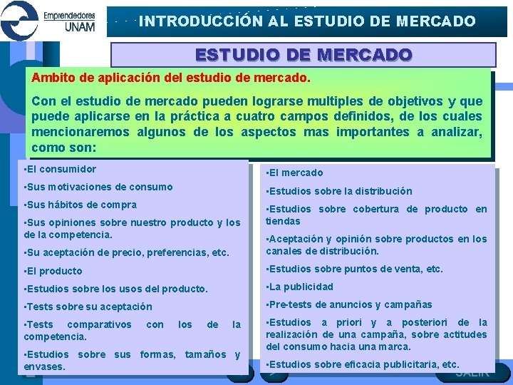 INTRODUCCIÓN AL ESTUDIO DE MERCADO Ambito de aplicación del estudio de mercado. Con el