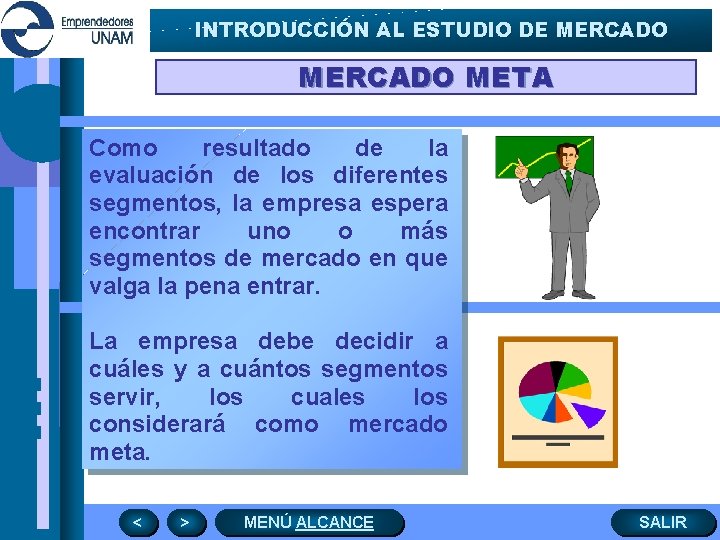 INTRODUCCIÓN AL ESTUDIO DE MERCADO META Como resultado de la evaluación de los diferentes