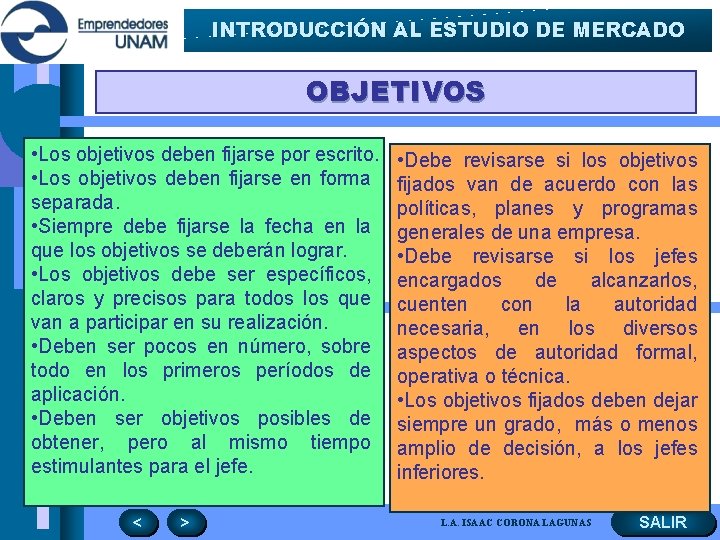 INTRODUCCIÓN AL ESTUDIO DE MERCADO OBJETIVOS • Los objetivos deben fijarse por escrito. •