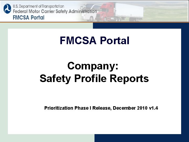 FMCSA Portal Company: Safety Profile Reports Prioritization Phase I Release, December 2010 v 1.