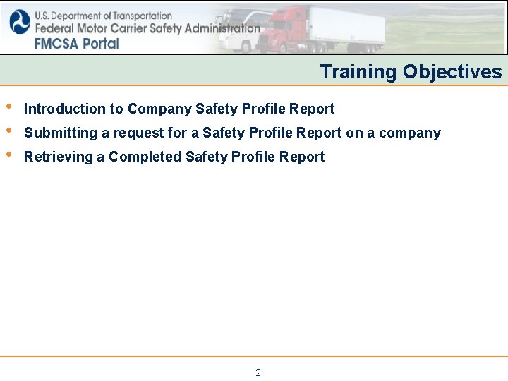 Training Objectives • • • Introduction to Company Safety Profile Report Submitting a request
