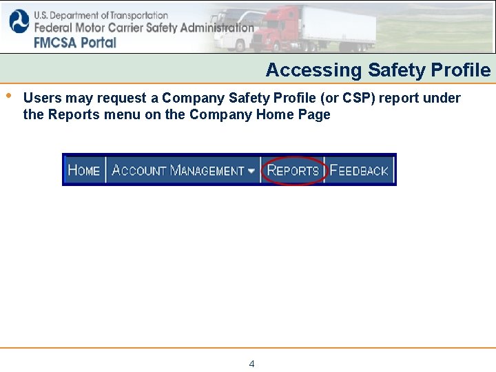 Accessing Safety Profile • Users may request a Company Safety Profile (or CSP) report