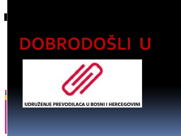 DOBRODOŠLI U 